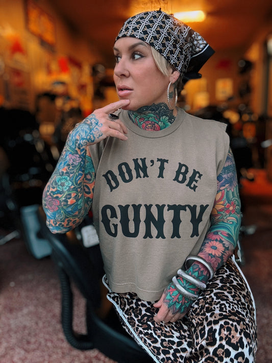 Don’t Be Cunty Tee