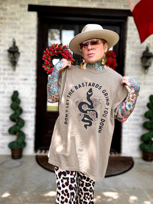 Don’t Let The Bastards Grind You Down Tee