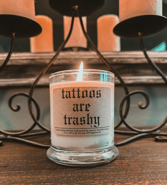 Tattoos Are Trashy Candle
